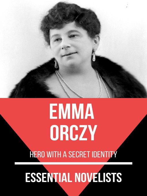 Title details for Essential Novelists--Emma Orczy by Emma Orczy - Wait list